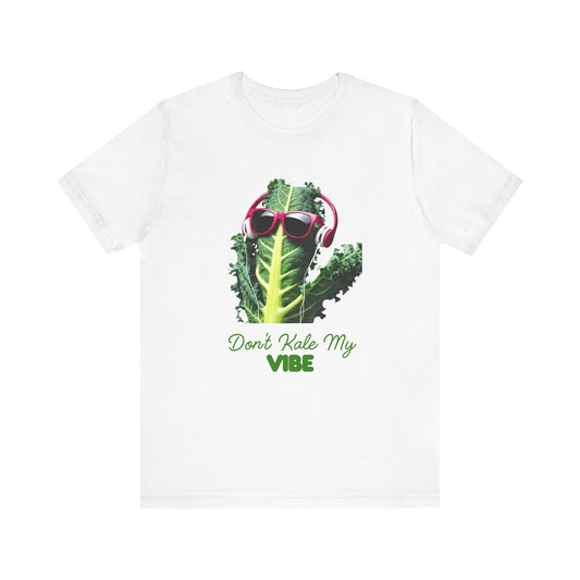 "Don't Kale My Vibe" Fun Unisex Jersey Tee - Perfect for Plant Lovers and Casual Wear
